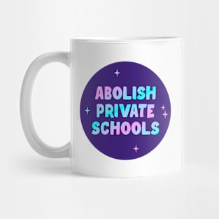 Abolish Private Schools Mug